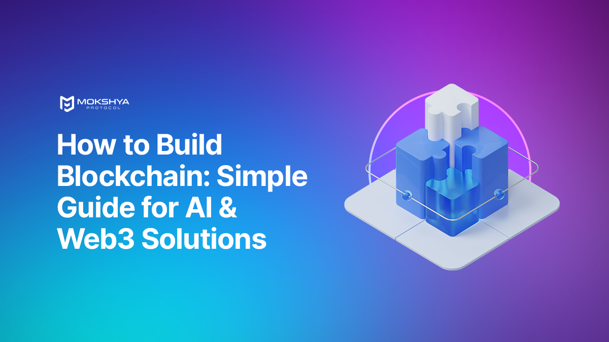 How to Build Blockchain: Step-by-Step Guide for AI & Web3 Solutions