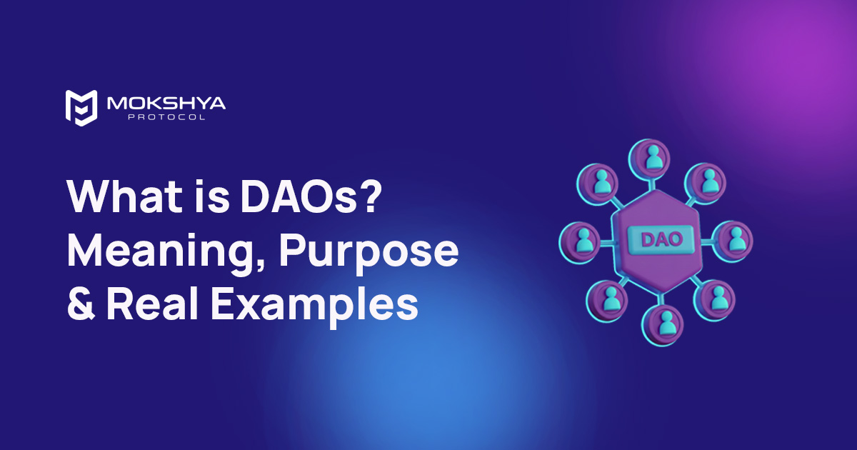 A Complete Guide to DAOs: Meaning, Purpose, and Examples