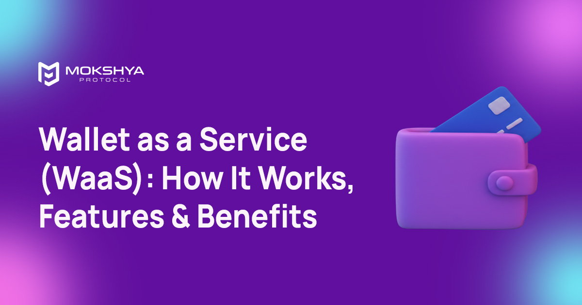 What Is a Wallet as a Service (WaaS)? A Complete Guide