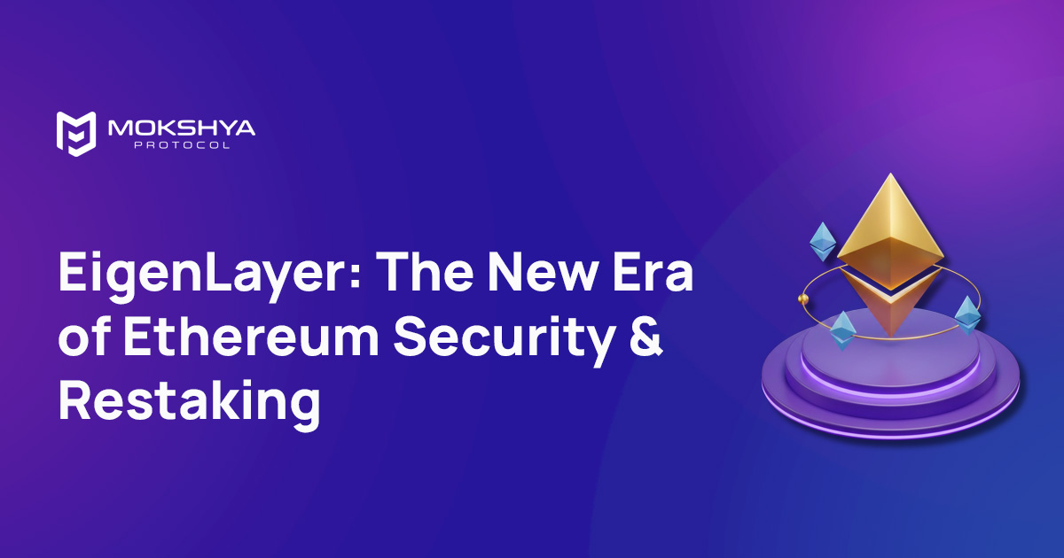 EigenLayer: The New Era of Ethereum Security