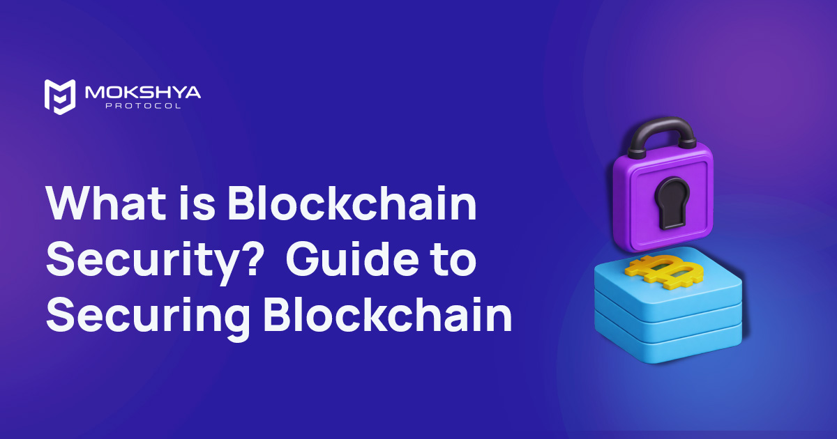 What is Blockchain Security? A Complete Guide to Securing Blockchain Systems