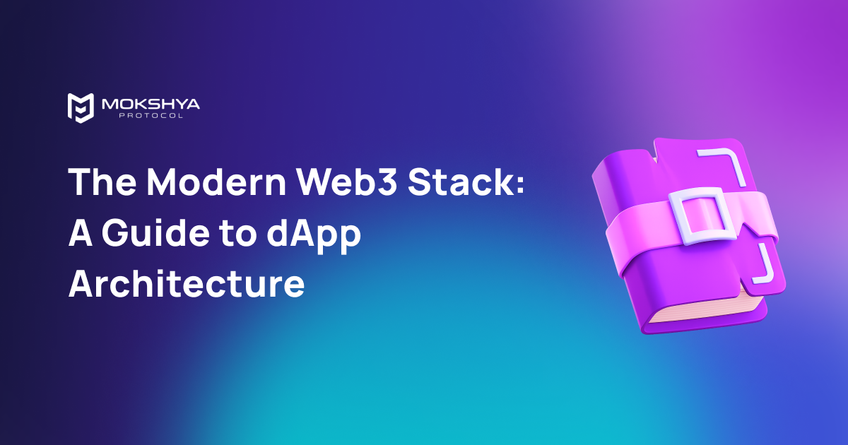 Modern Web3 Stack: How Decentralized Apps Are Built Today?